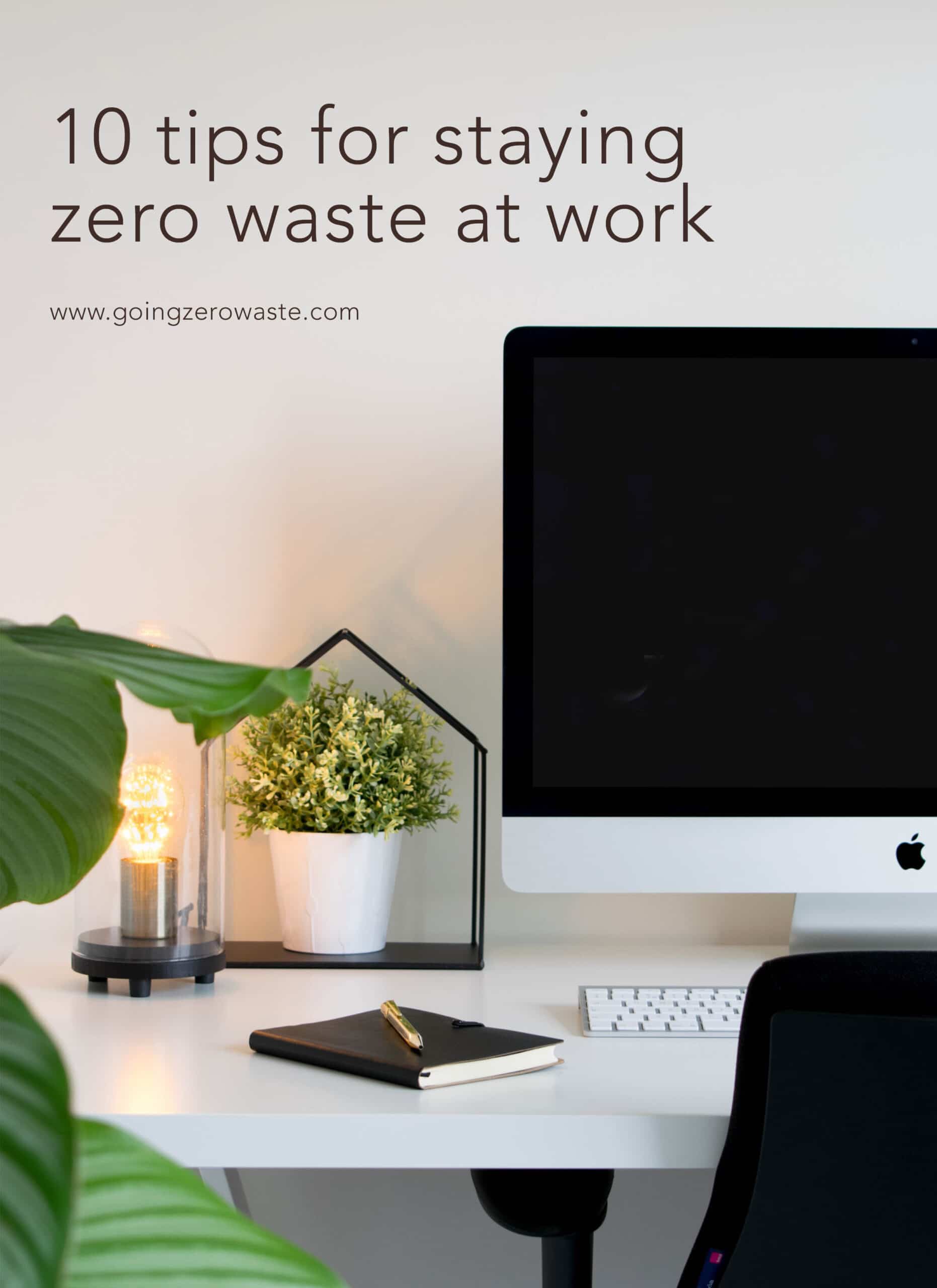 10 Ideas for Staying Zero Waste at Work